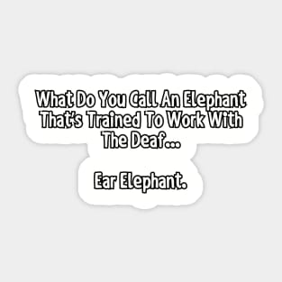 What do you call an elephant... Sticker